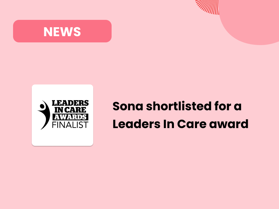 Sona shortlisted for the 2023 Leaders In Care awards