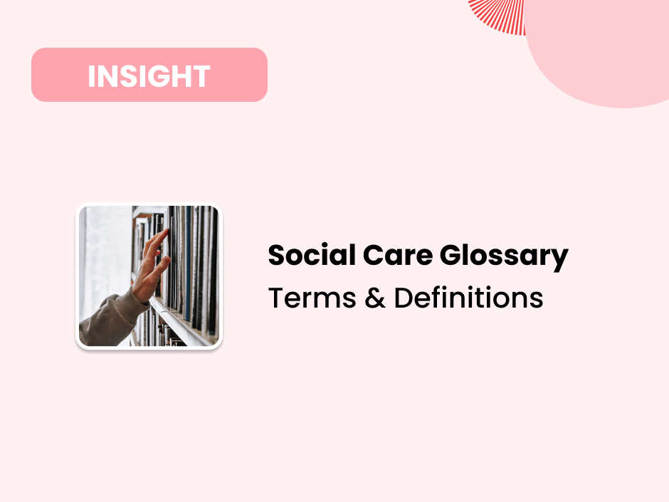 UK&nbsp;Social Care Glossary – Terms & Definitions